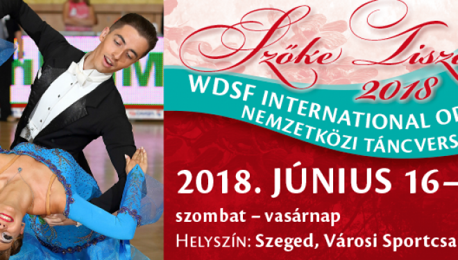 Szőke Tisza 2018. WDSF INTERNATIONAL OPEN Nemzetközi Táncverseny